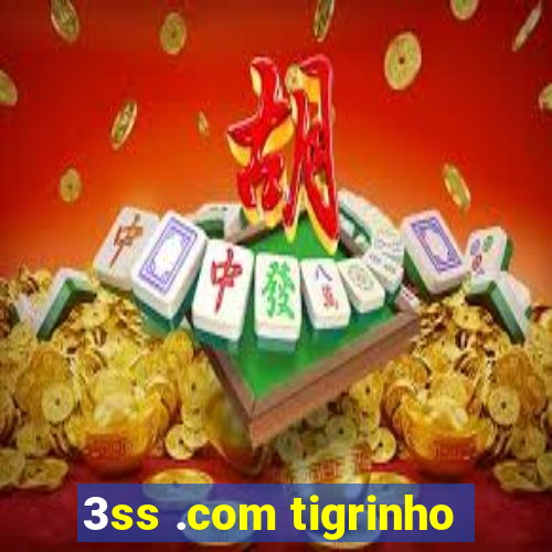 3ss .com tigrinho